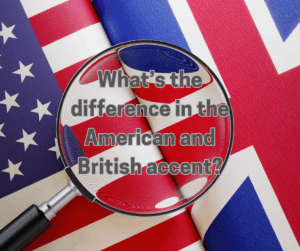 Whats the difference in the American and British accent - Speech-Language Therapy & Accent Reduction Coach American vs English pronunciation